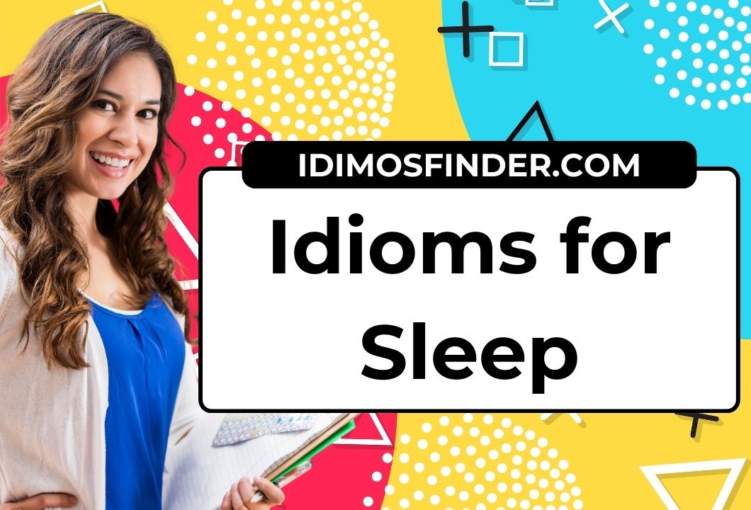 Idioms for Sleep