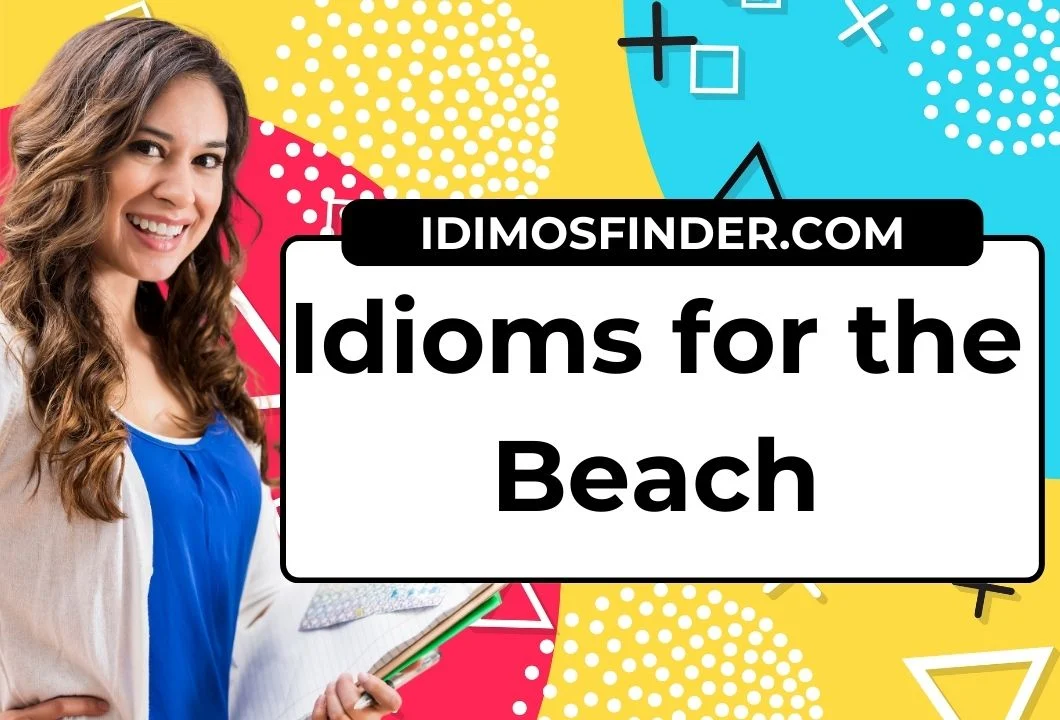 Idioms for the Beach