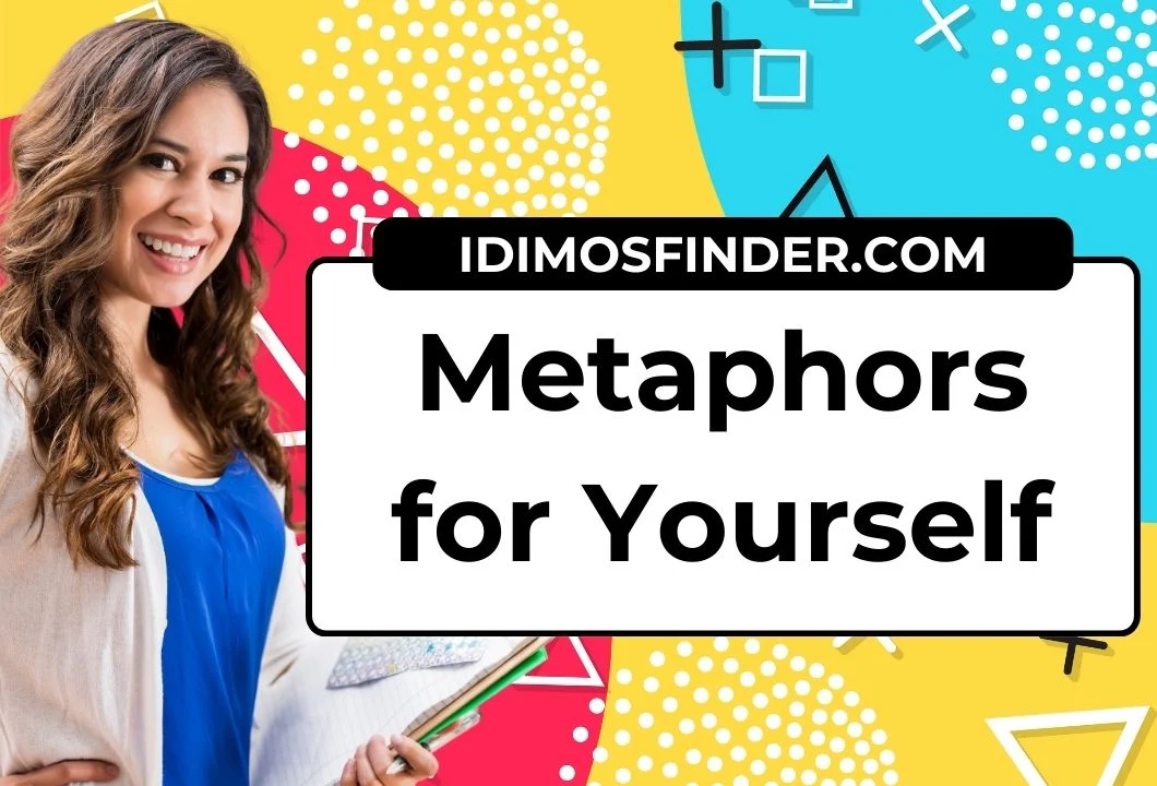 Metaphors for Yourself