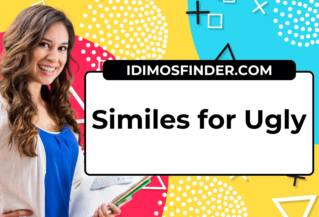 Similes for Ugly