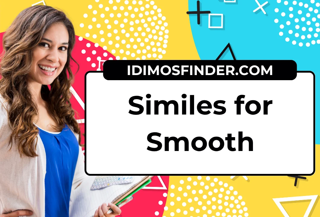 Similes for Smooth