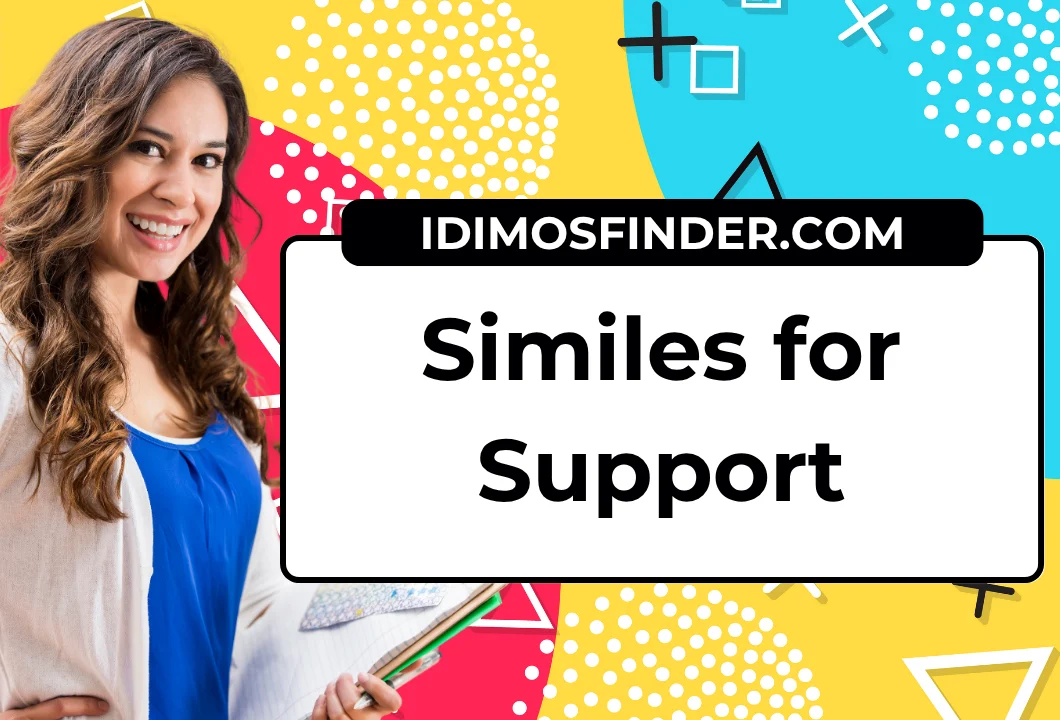 Similes for Support