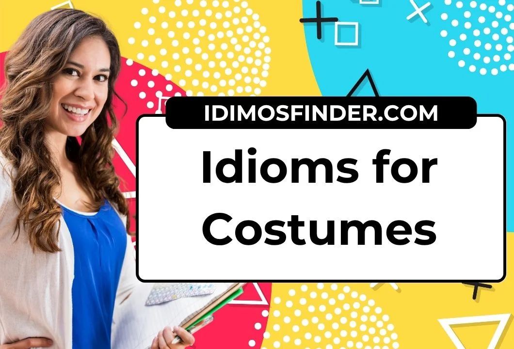 Idioms for Costumes