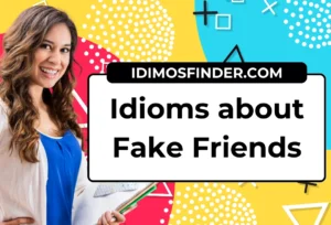 25 Idioms about Fake Friends