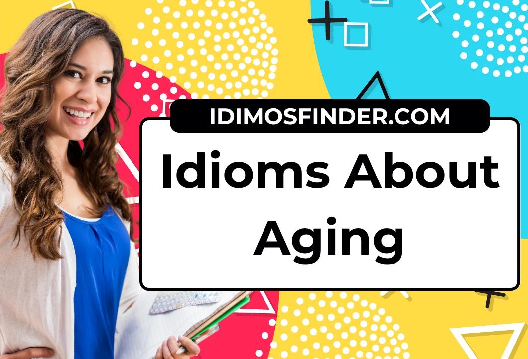 Idioms About Aging