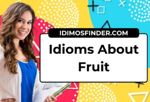 Idioms About Fruit