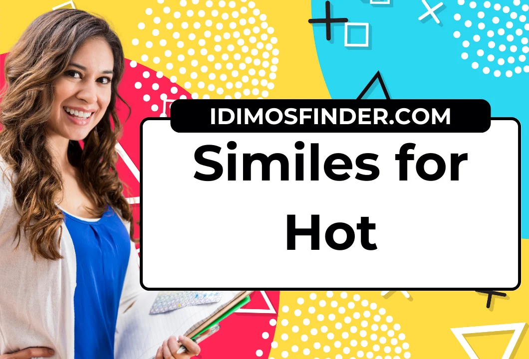 Similes for Hot