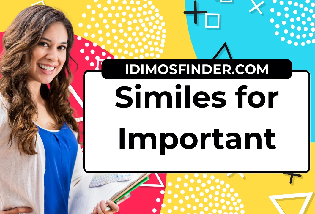 Similes for Important