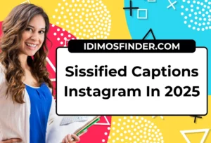Sissified Captions Instagram In 2025
