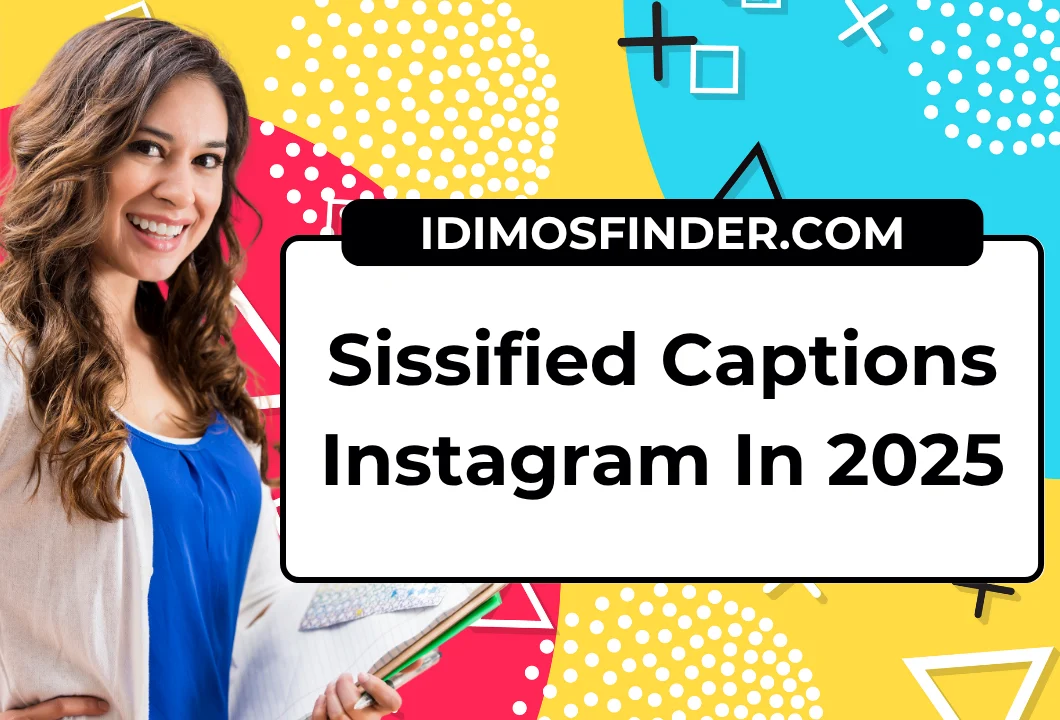 Sissified Captions Instagram In 2025